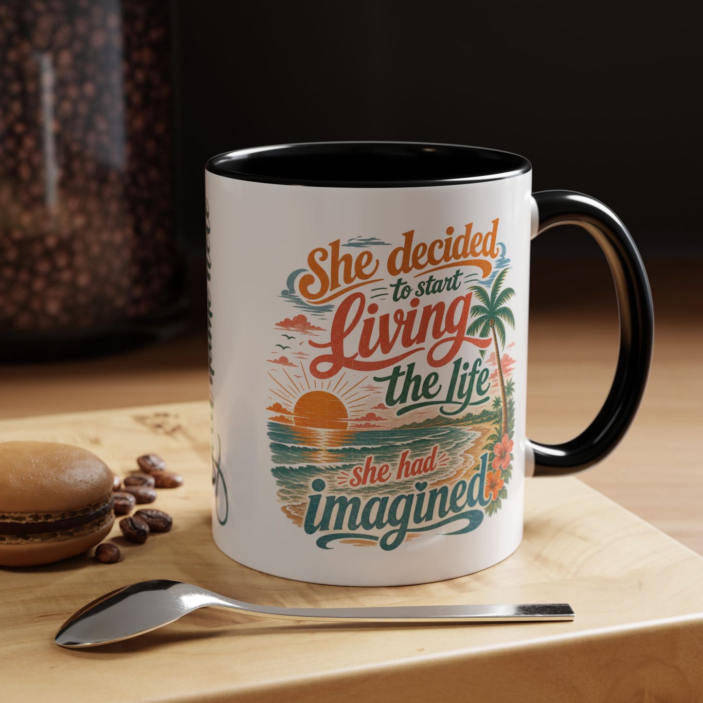 *Customizable* Living the Life Coffee Mug — "She Decided to Start Living the Life She Had Imagined"