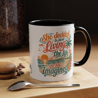 *Customizable* Living the Life Coffee Mug — "She Decided to Start Living the Life She Had Imagined"