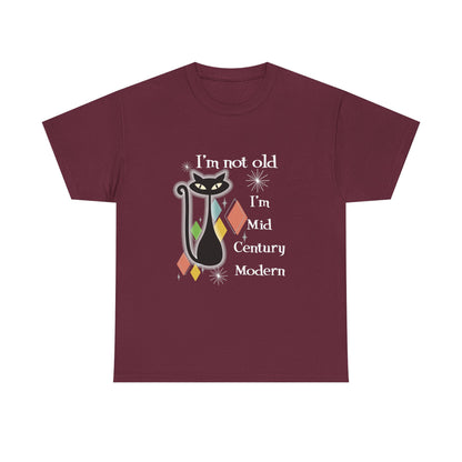 Mid Century Modern Cat T-Shirt — “I’m Not Old, I’m Mid Century Modern” Retro Graphic Tee