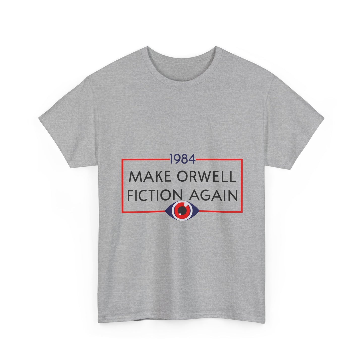 1984 “Make Orwell Fiction Again” T-Shirt - Dystopian Political Satire Tee