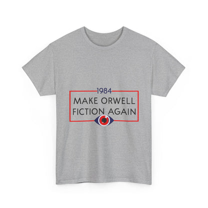 1984 “Make Orwell Fiction Again” T-Shirt - Dystopian Political Satire Tee