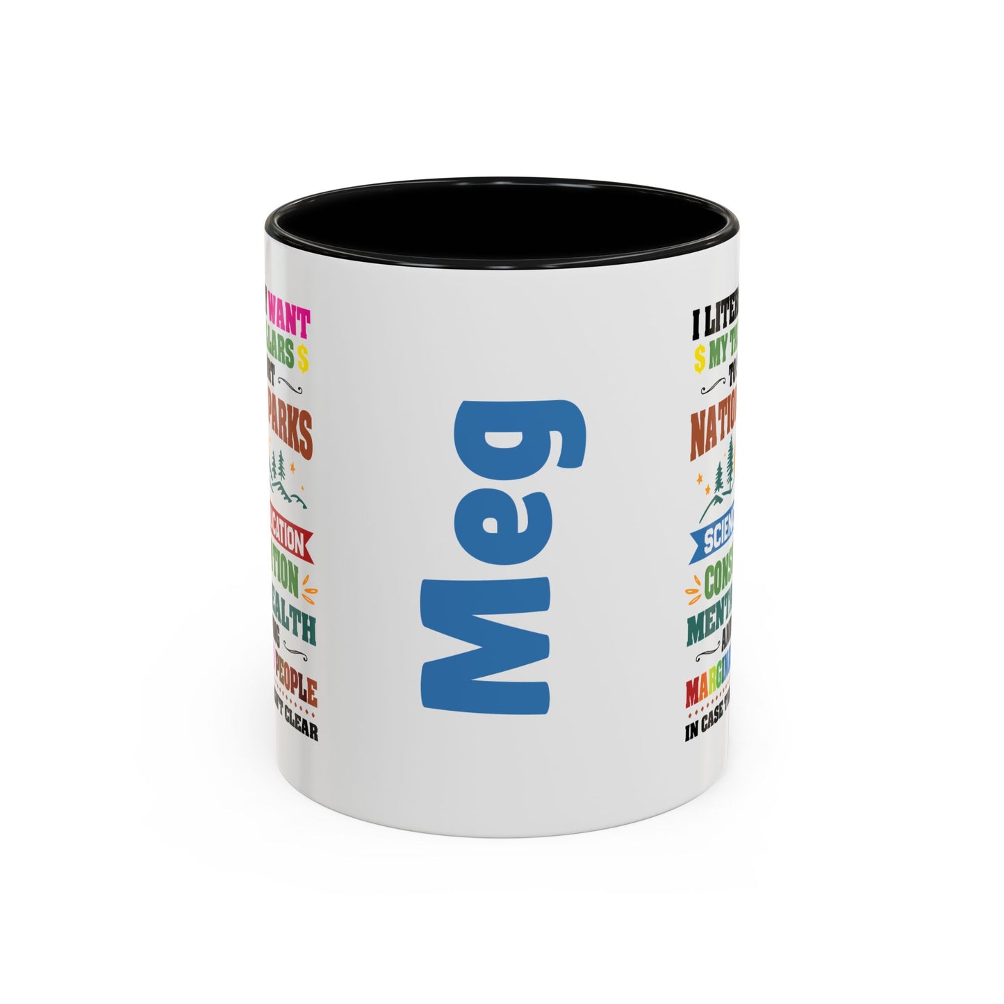 Customizeable Coffee Mug - "I Literally Want My Tax Dollars To Support National Parks" Colorful Advocacy Mug (11/15oz)