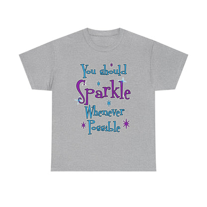 Sparkle Whenever Possible Tee  - Inspirational Graphic T-Shirt