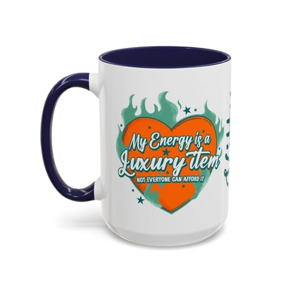 Accent Coffee Mug — "My Energy Is a Luxury Item" Heart Design