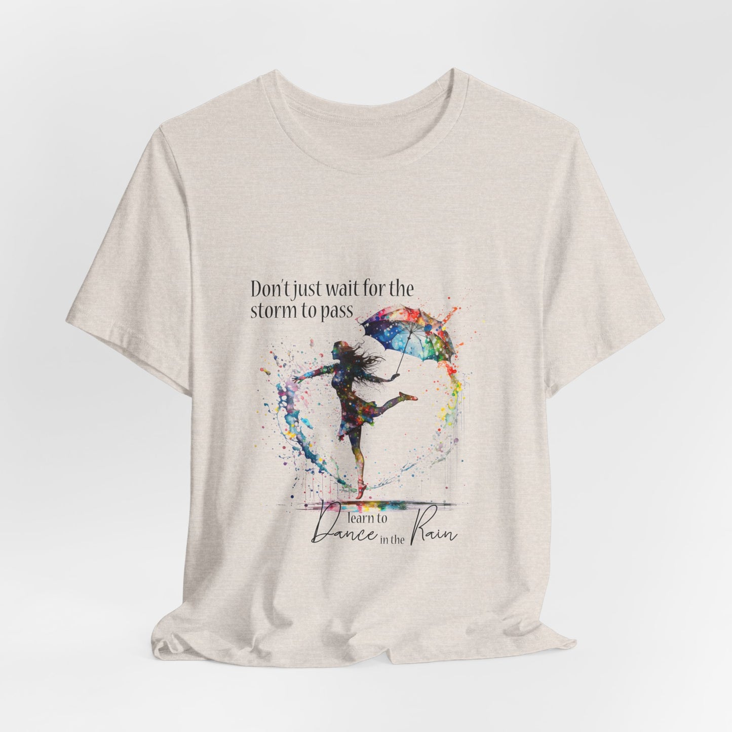 Dance in the Rain T-Shirt — Inspirational Art Tee