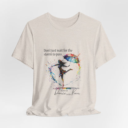Dance in the Rain T-Shirt — Inspirational Art Tee