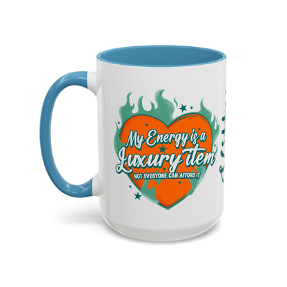 Accent Coffee Mug — "My Energy Is a Luxury Item" Heart Design