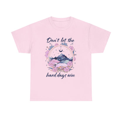 Don’t Let the Hard Days Win Tee — Inspirational Floral Mountain T‑Shirt