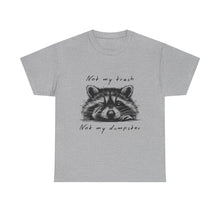 Raccoon Illustration Tee : “Not My Trash, Not My Dumpster”
