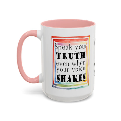 Customizable Accent Coffee Mug — "Speak Your Truth Even When Your Voice Shakes" Inspirational Ceramic Mug