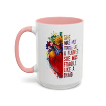 Accent Coffee Mug — "She Was Not Fragile Like a Flower, She Was Fragile Like a Bomb" Colorful Heart Floral Design (11/15 oz)