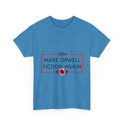 1984 “Make Orwell Fiction Again” T-Shirt - Dystopian Political Satire Tee