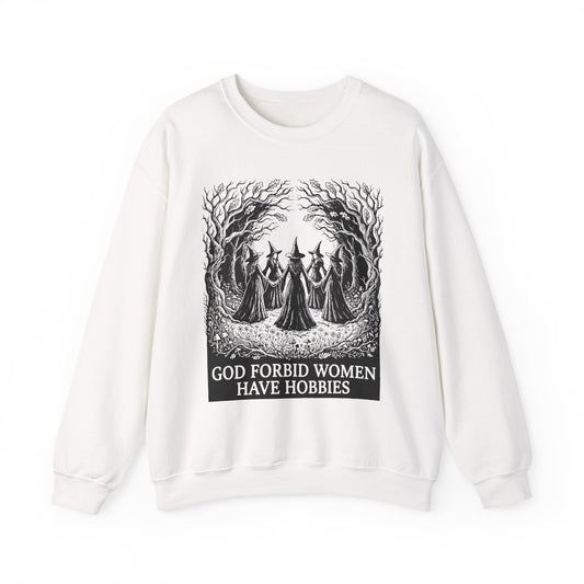 Witch Circle Crewneck Sweatshirt — "God Forbid Women Have Hobbies" Graphic