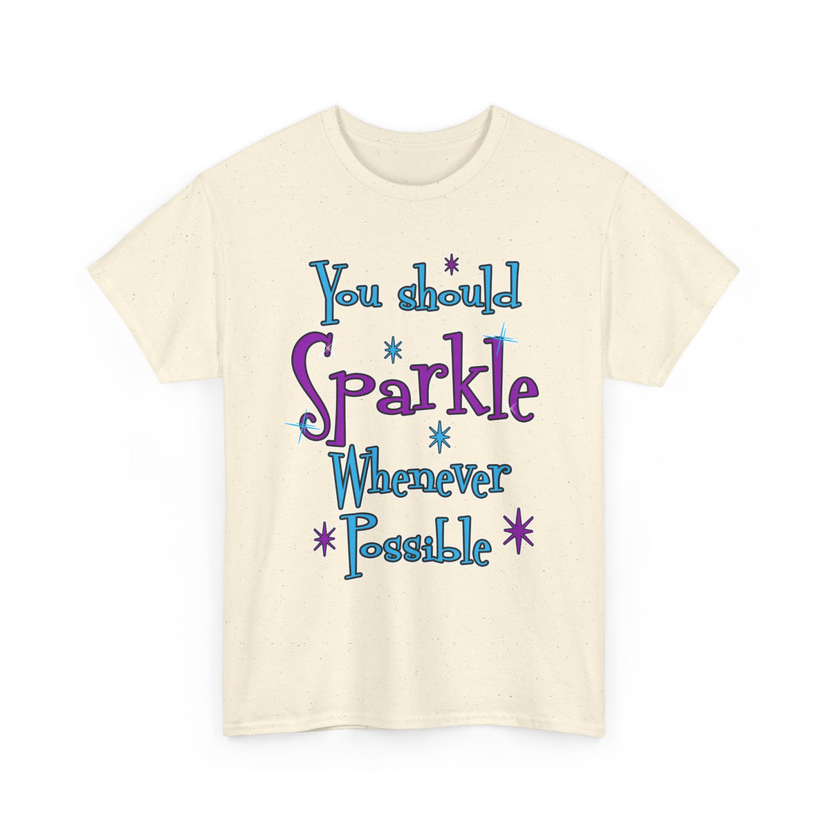 Sparkle Whenever Possible Tee  - Inspirational Graphic T-Shirt