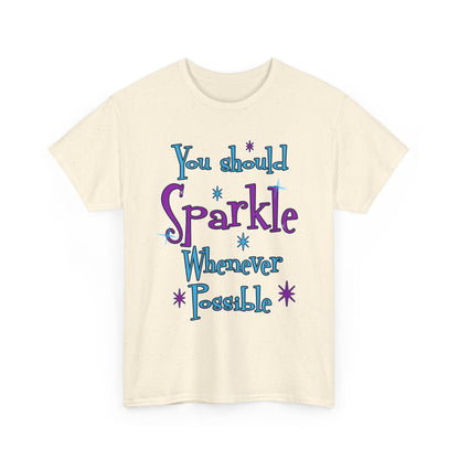 Sparkle Whenever Possible Tee  - Inspirational Graphic T-Shirt