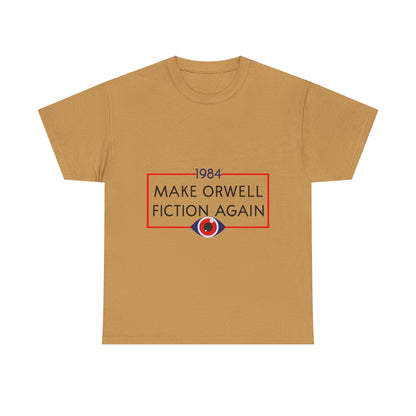 1984 “Make Orwell Fiction Again” T-Shirt - Dystopian Political Satire Tee