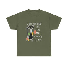 Mid Century Modern Cat T-Shirt — “I’m Not Old, I’m Mid Century Modern” Retro Graphic Tee
