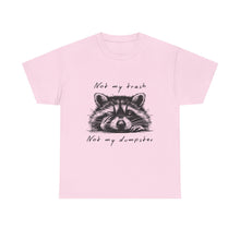 Raccoon Illustration Tee : “Not My Trash, Not My Dumpster”