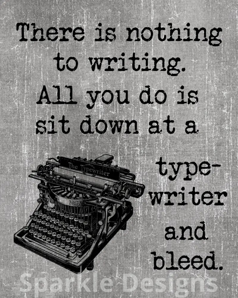 There is nothing to writing