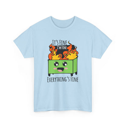 Graphic Tee — Cute Dumpster Design with “It’s Fine I’m Fine Everything’s Fine”