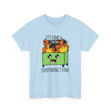 It's Fine, I'm Fine - Unisex Heavy Cotton Tee