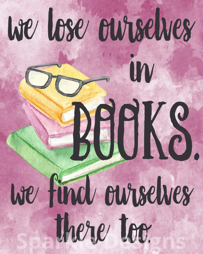 We lose ourselves in books