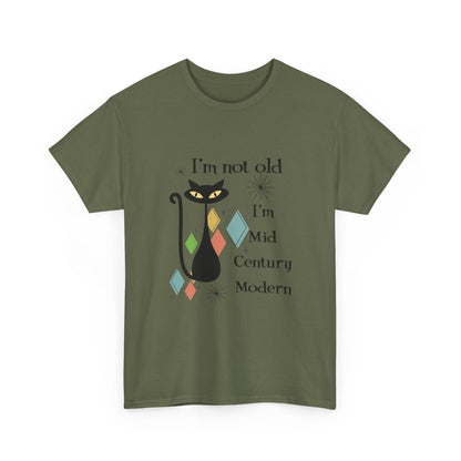 Mid-Century Modern Cat T-Shirt – "I'm Not Old I'm Mid Century Modern" Retro Graphic Tee
