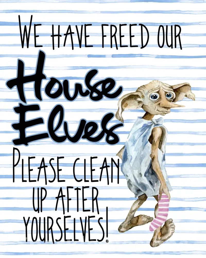 We have freed our house elves