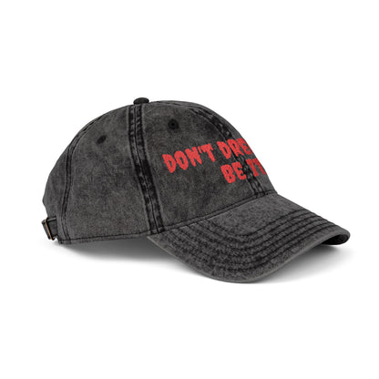 Vintage Embroidered Cap - "Don't Dream It. Be It."