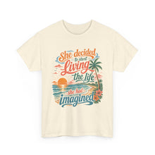 Inspirational Beach T-Shirt — "She Decided to Start Living the Life She Had Imagined"