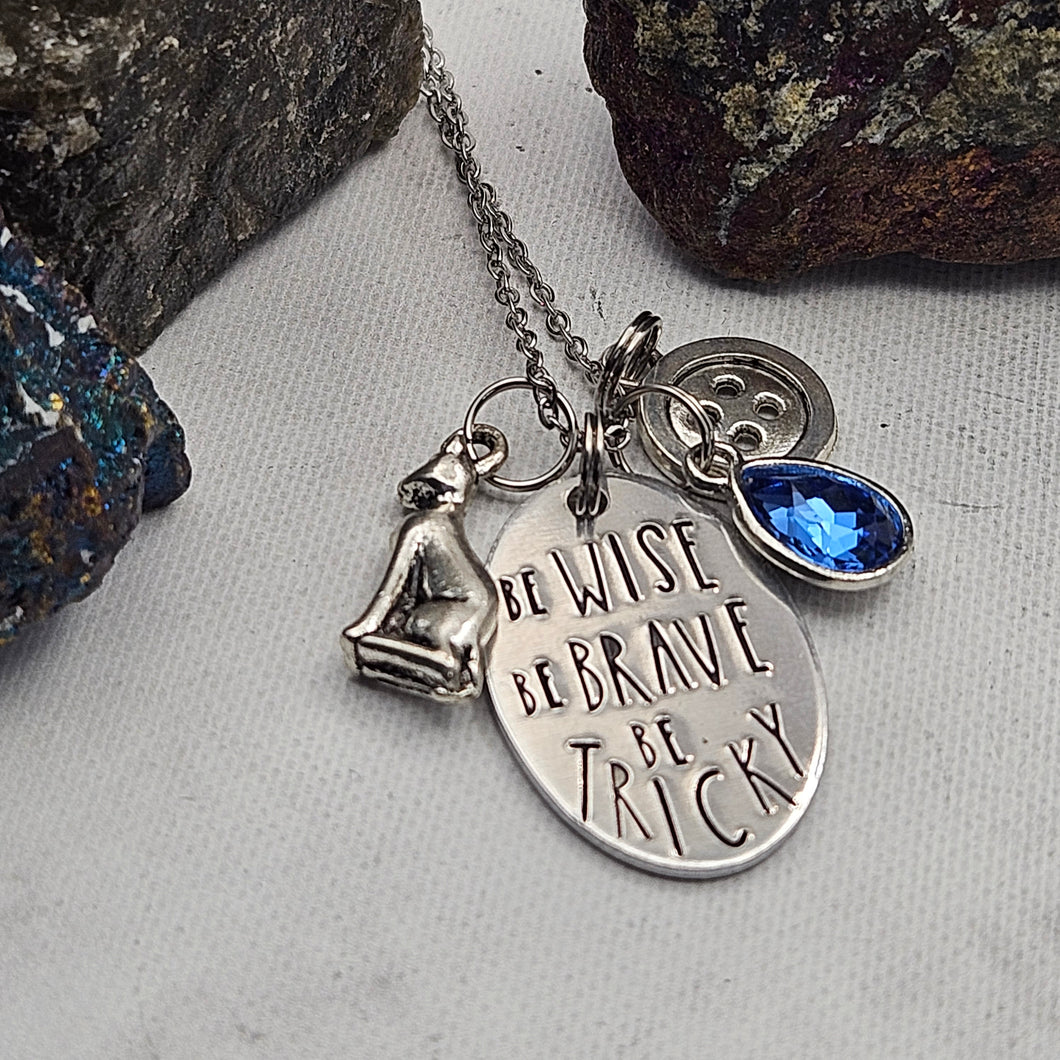 Be Wise Be Brave Be Tricky- Charm Necklace