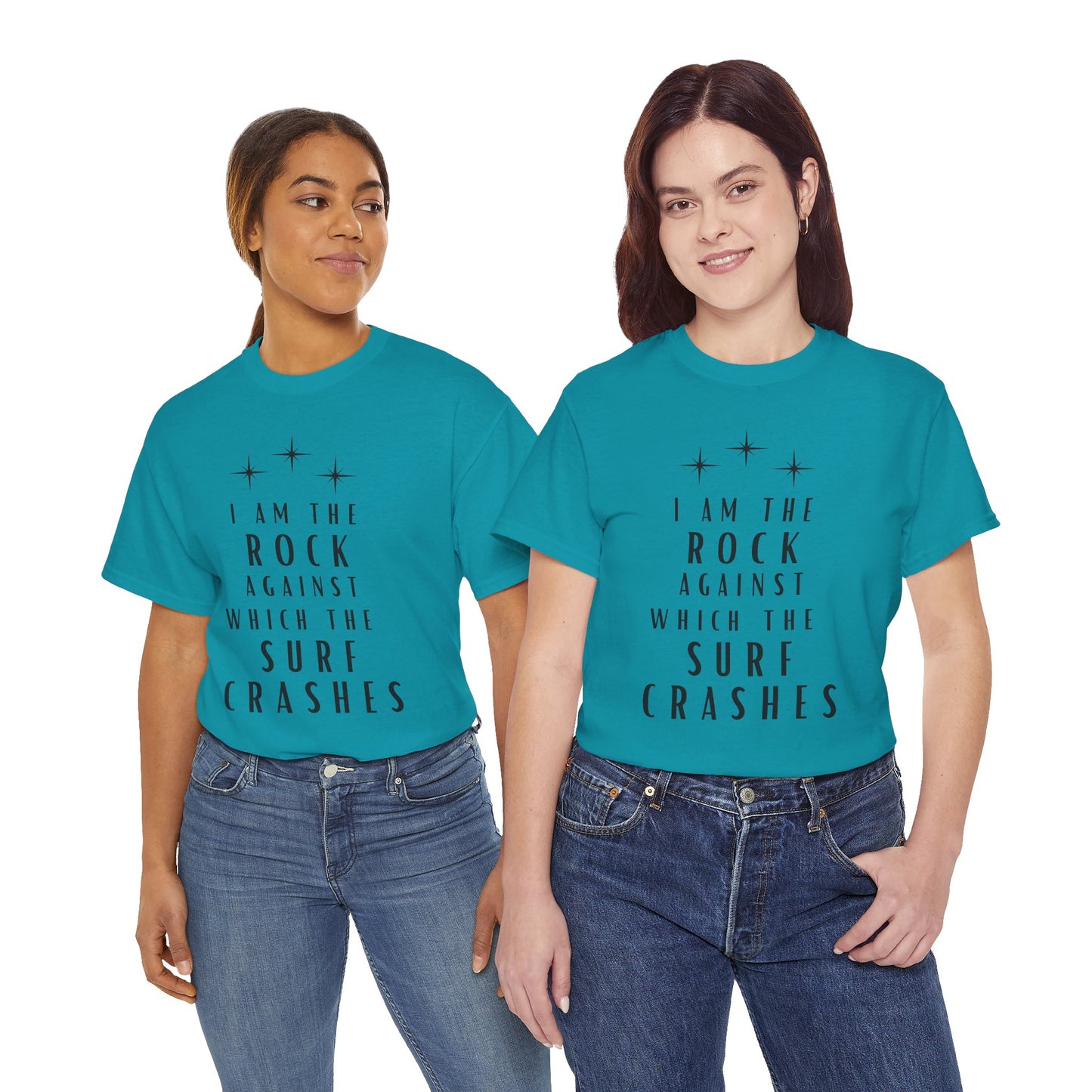 T-Shirt — "I Am The Rock Against Which The Surf Crashes" Inspirational Graphic Tee