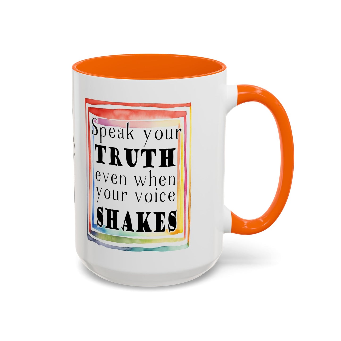 Customizable Accent Coffee Mug — "Speak Your Truth Even When Your Voice Shakes" Inspirational Ceramic Mug