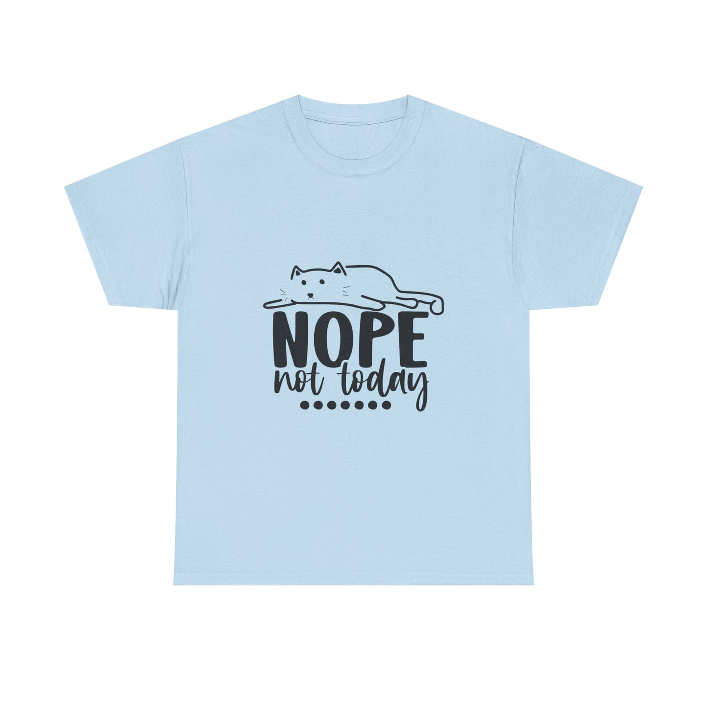 Nope Not Today Cat Tee — Cute Lazy Cat Graphic T‑Shirt