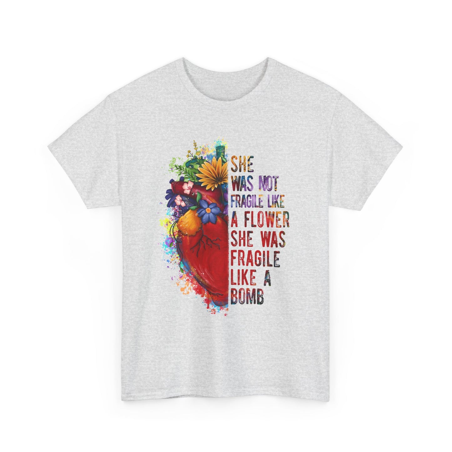 "She Was Not Fragile Like a Flower, She Was Fragile Like a Bomb" Floral Heart Graphic Tee