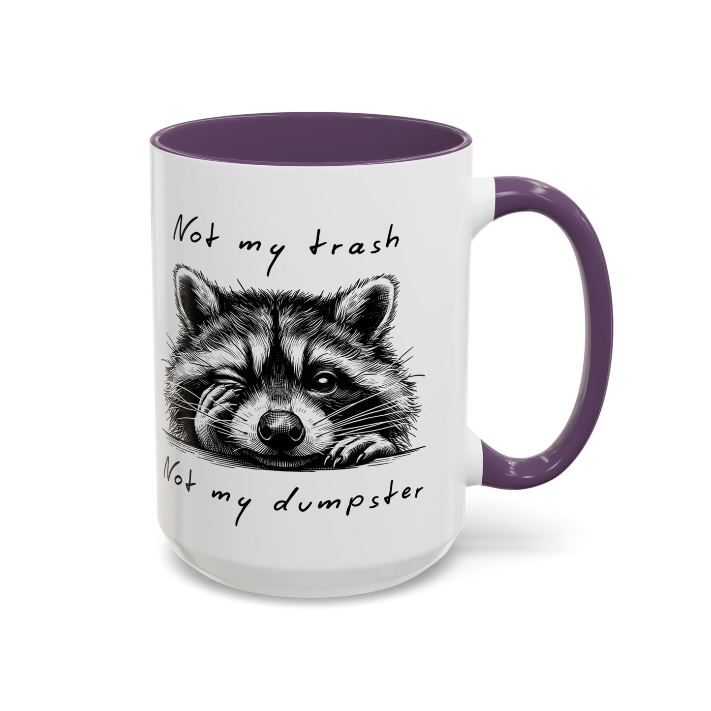 Not My Trash Not My Dumpster Raccoon Accent Coffee Mug