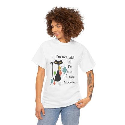 Mid-Century Modern Cat T-Shirt – "I'm Not Old I'm Mid Century Modern" Retro Graphic Tee