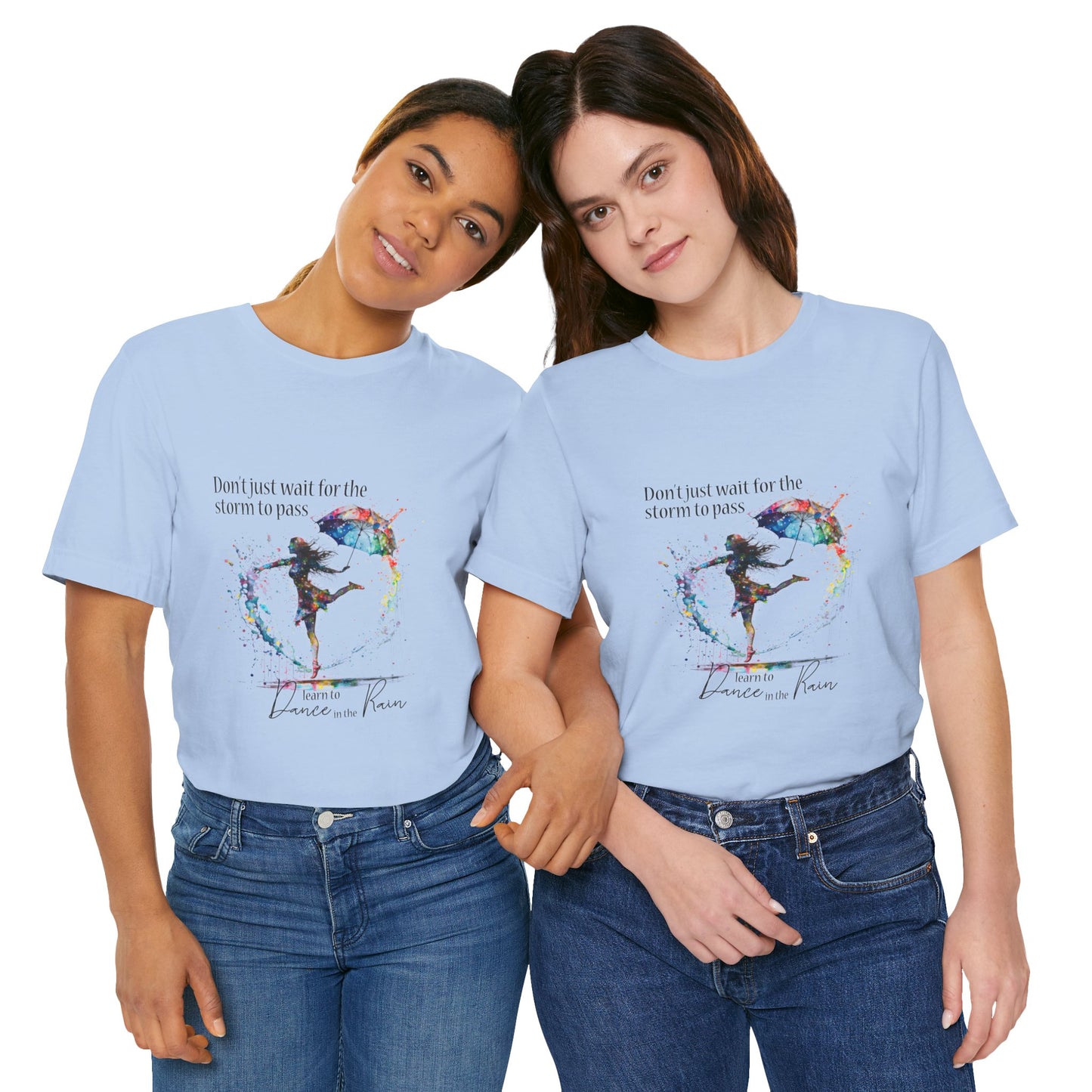 Dance in the Rain T-Shirt — Inspirational Art Tee