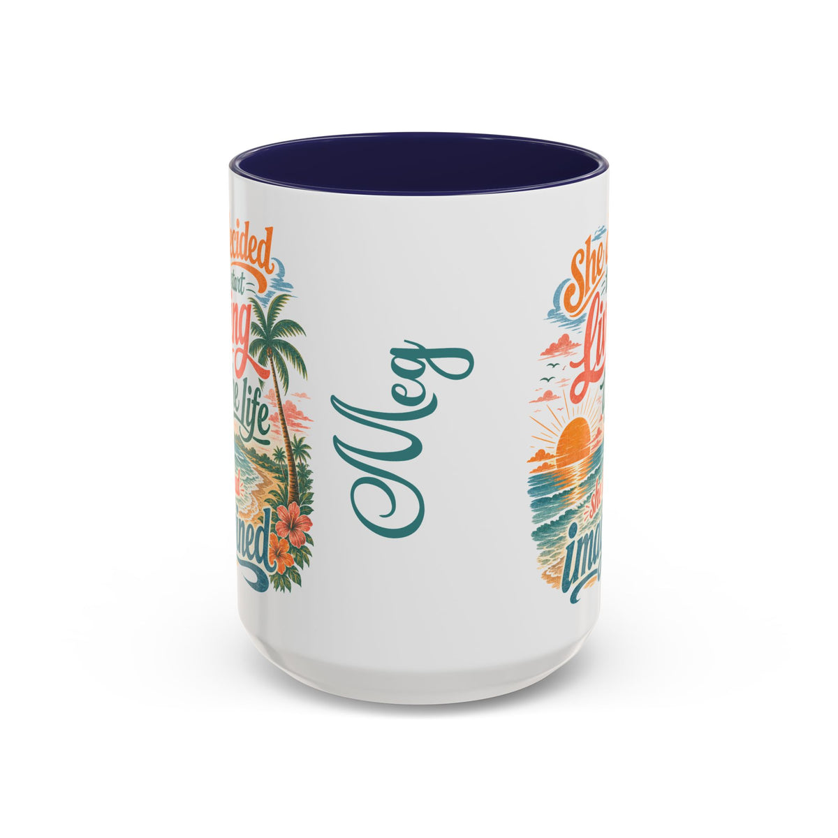 *Customizable* Living the Life Coffee Mug — "She Decided to Start Living the Life She Had Imagined"