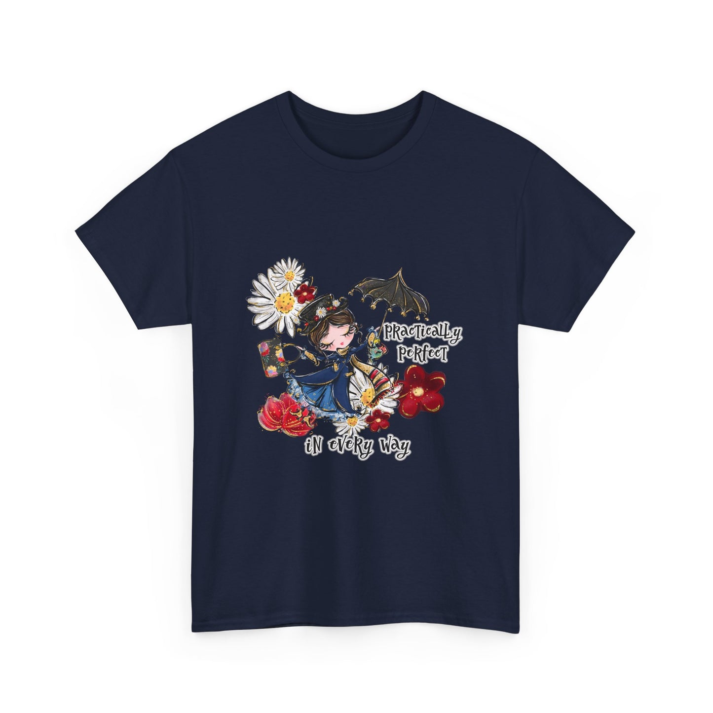 T-Shirt — "Practically Perfect in Every Way" Graphic Tee