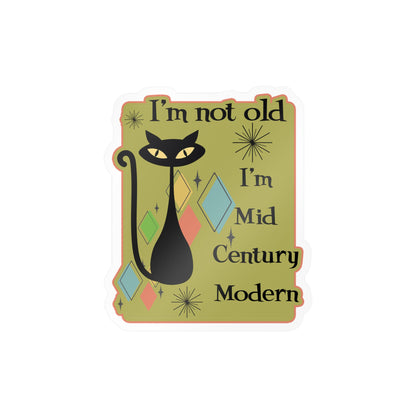 Mid Century Modern Cat Vinyl Sticker -"I'm Not Old, I'm Mid Century Modern"