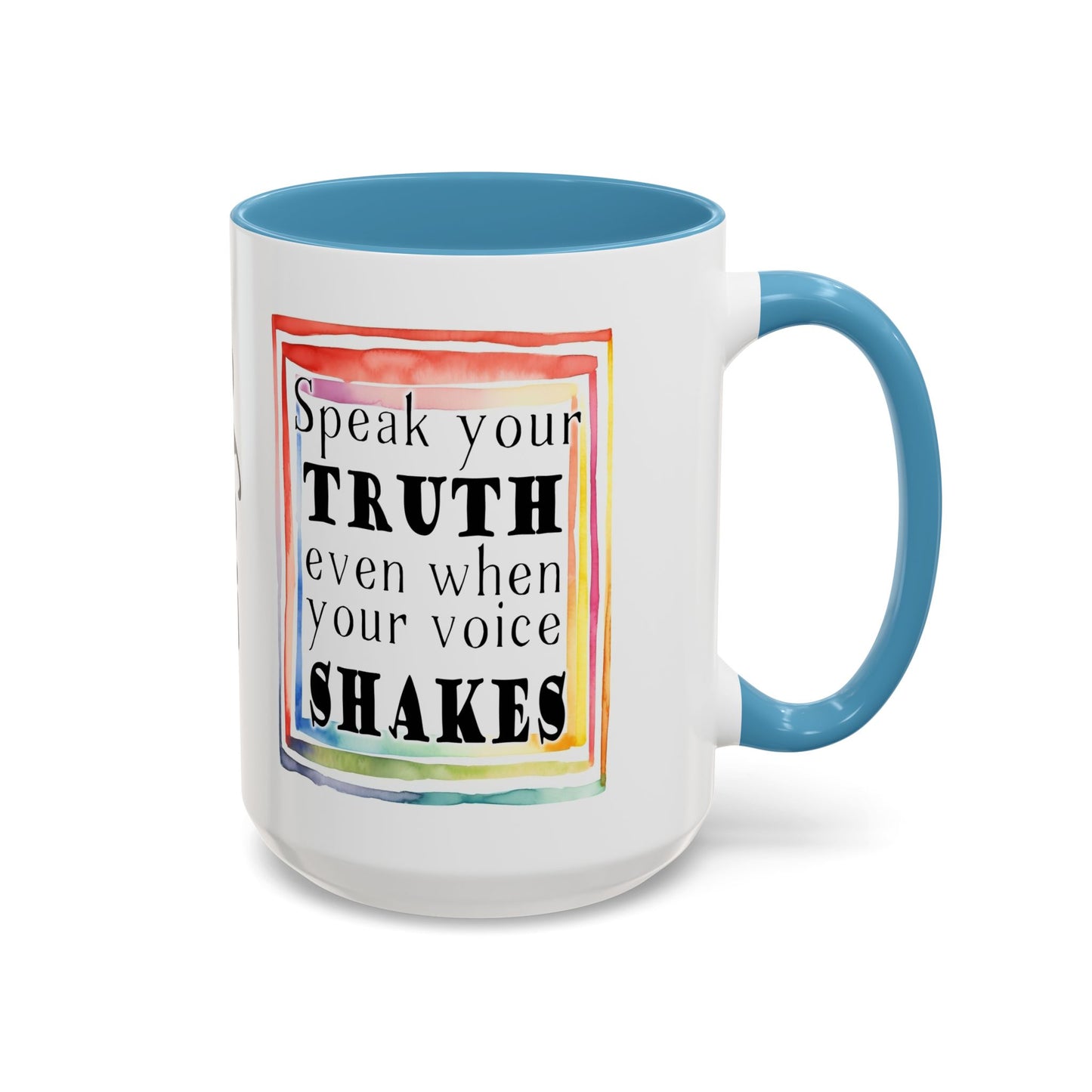 Customizable Accent Coffee Mug — "Speak Your Truth Even When Your Voice Shakes" Inspirational Ceramic Mug