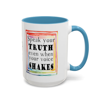 Customizable Accent Coffee Mug — "Speak Your Truth Even When Your Voice Shakes" Inspirational Ceramic Mug