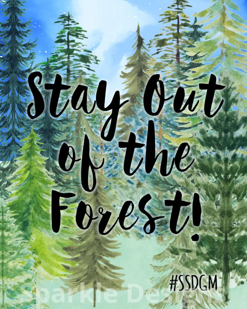 Stay out of the forest