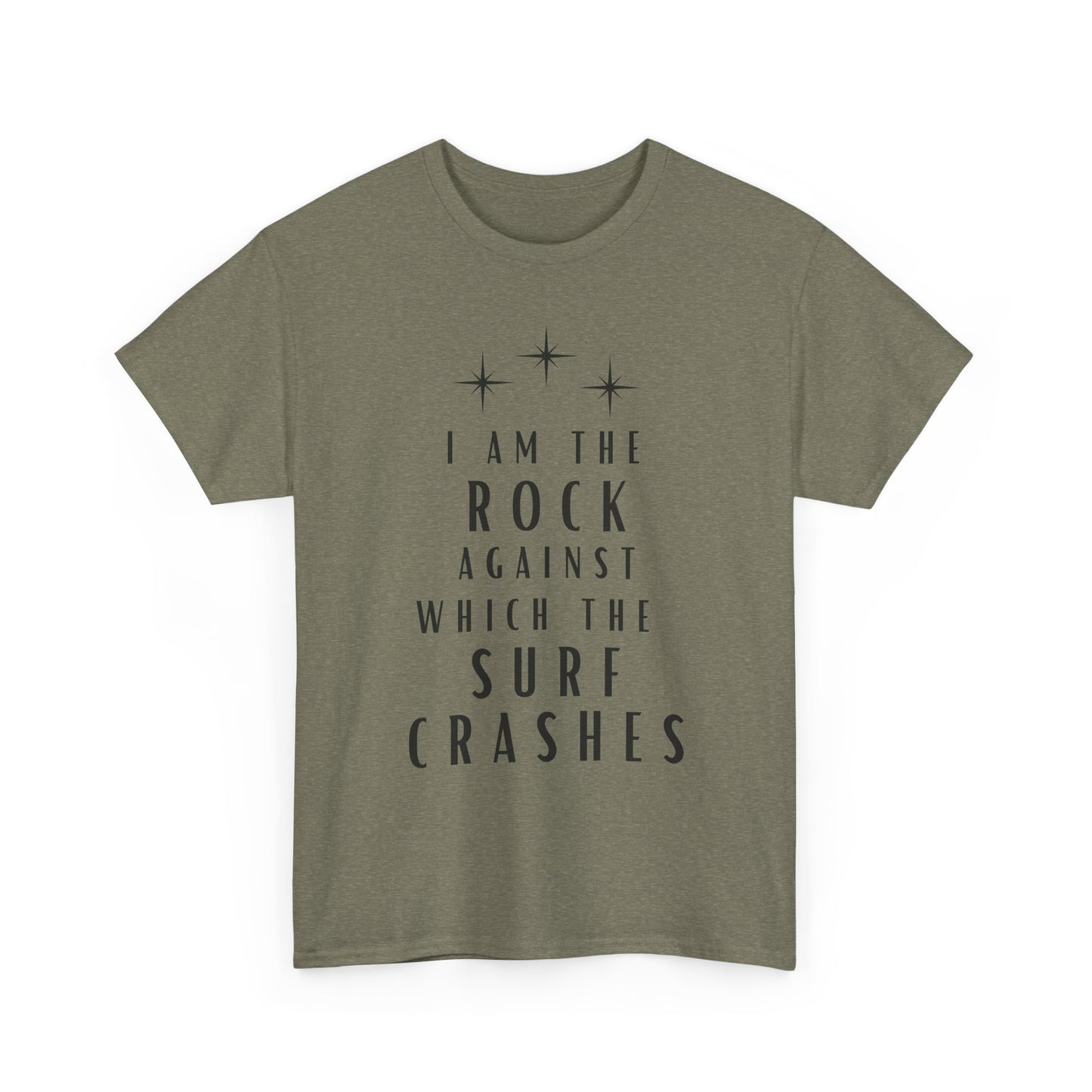 T-Shirt — "I Am The Rock Against Which The Surf Crashes" Inspirational Graphic Tee
