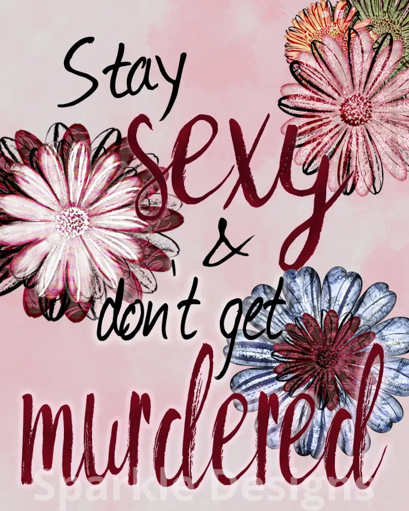 Stay sexy