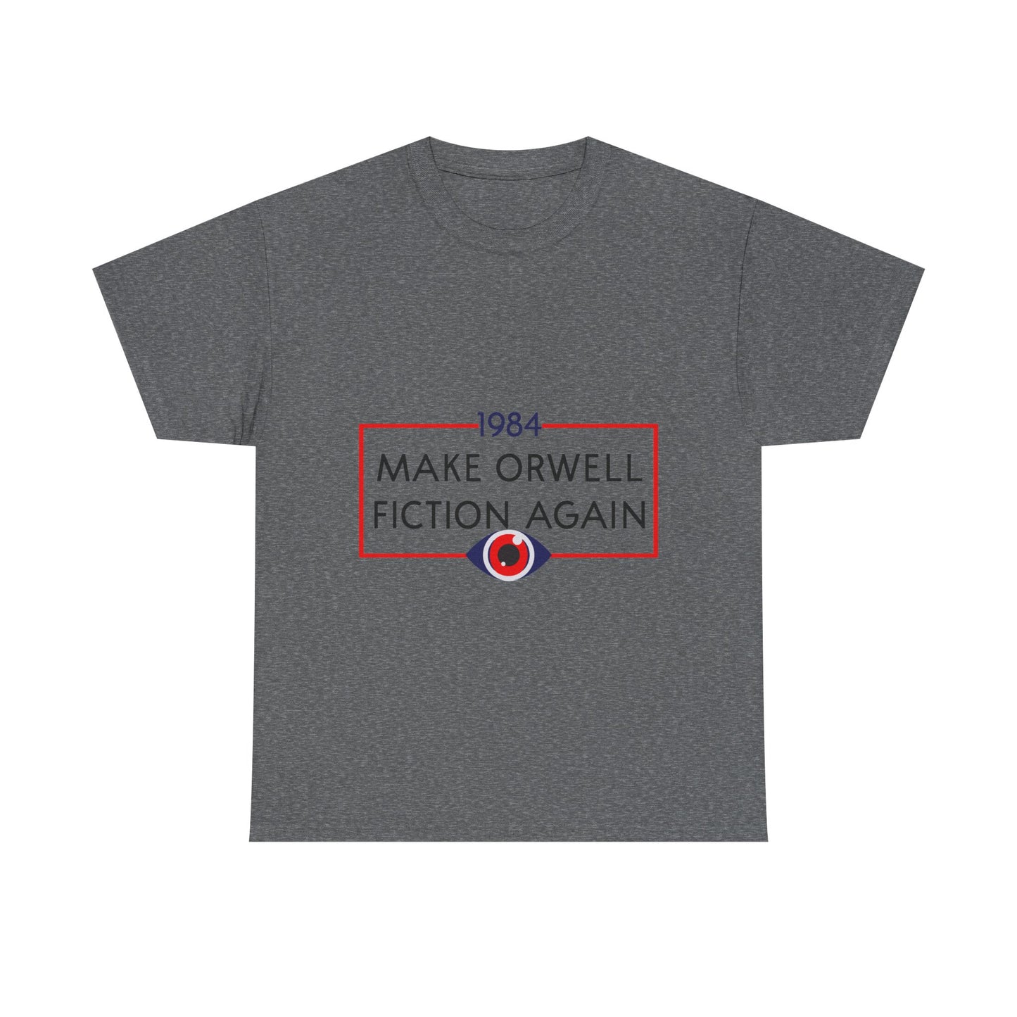 1984 “Make Orwell Fiction Again” T-Shirt - Dystopian Political Satire Tee