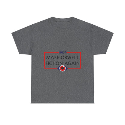 1984 “Make Orwell Fiction Again” T-Shirt - Dystopian Political Satire Tee