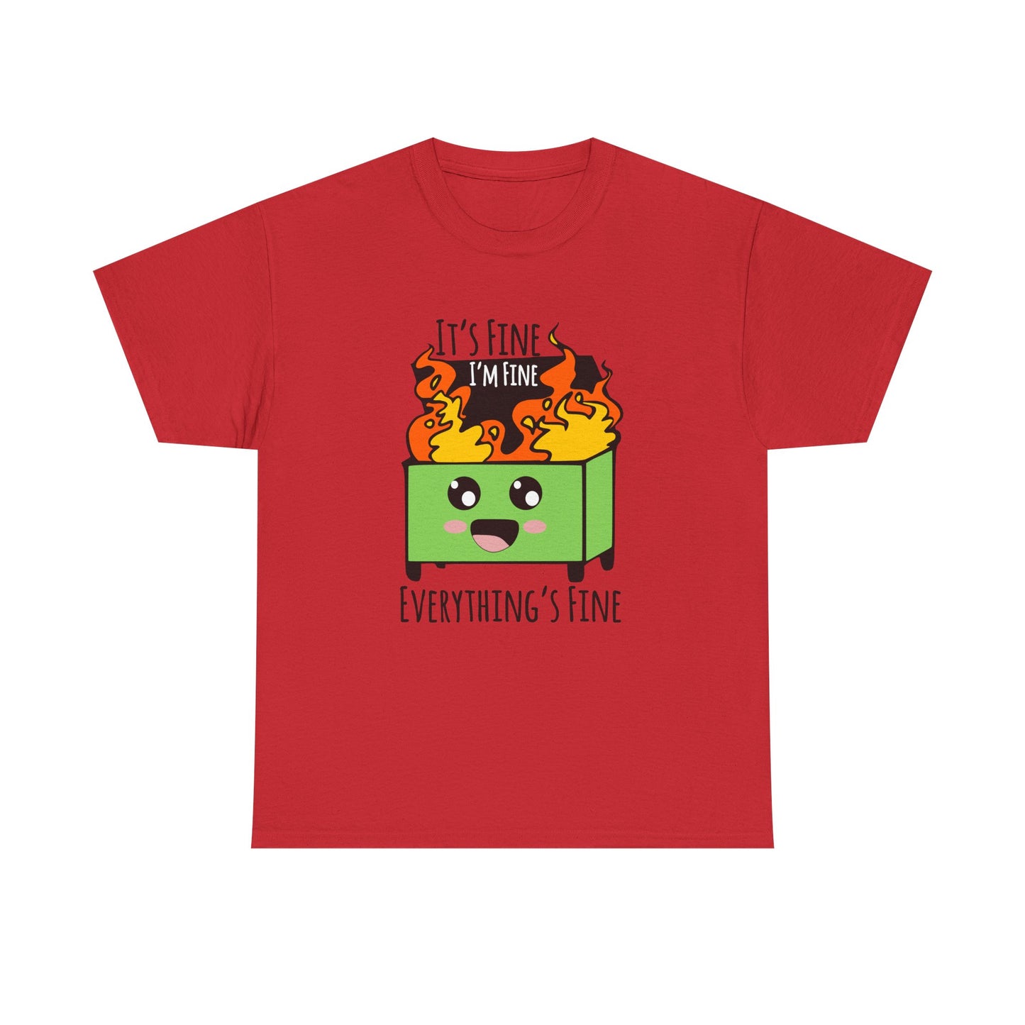 Graphic Tee — Cute Dumpster Design with “It’s Fine I’m Fine Everything’s Fine”
