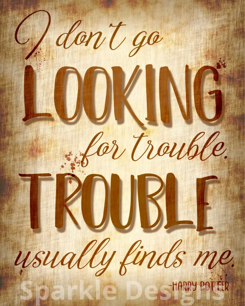 Looking for trouble